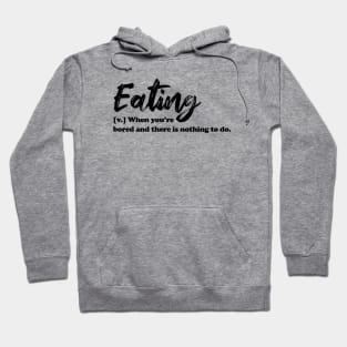 Eating - black text Hoodie